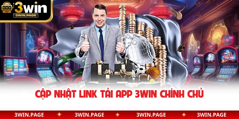 Cập nhật link tải app 3WIN chính chủ