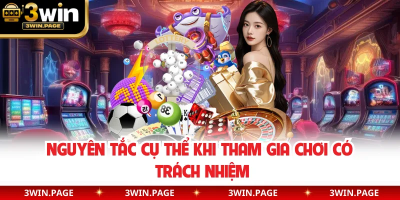 Nguyên tắc cụ thể khi tham gia chơi có trách nhiệm