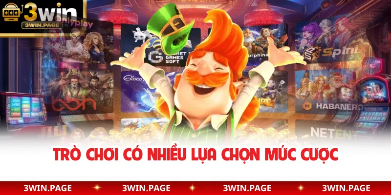 Trò chơi có nhiều lựa chọn mức cược